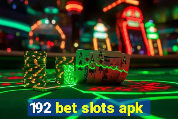 192 bet slots apk